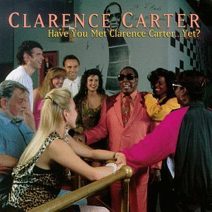 CARTER,CLARENCE/HAVE YOU MET CLARENCE CARTER
