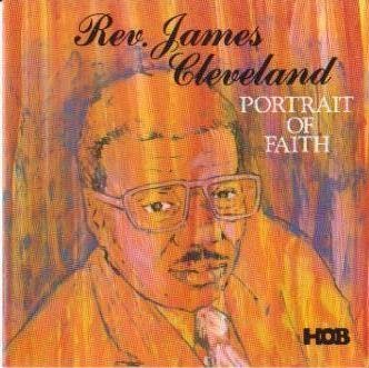 Rev. James Cleveland/Portrait Of Faith
