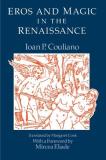 Ioan P. Couliano Eros And Magic In The Renaissance 0002 Edition; 