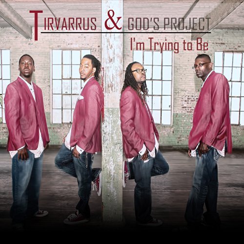 Tirvarrus & God's Project/I'M Trying To Be