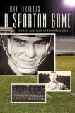 Terry Tibbetts A Spartan Game The Life And Loss Of Don Holleder 