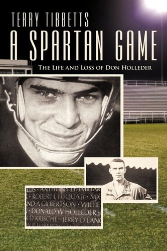 Terry Tibbetts A Spartan Game The Life And Loss Of Don Holleder 