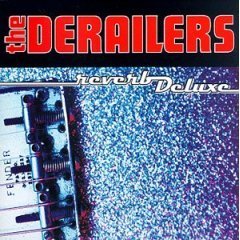 DERAILERS/REVERB DELUXE