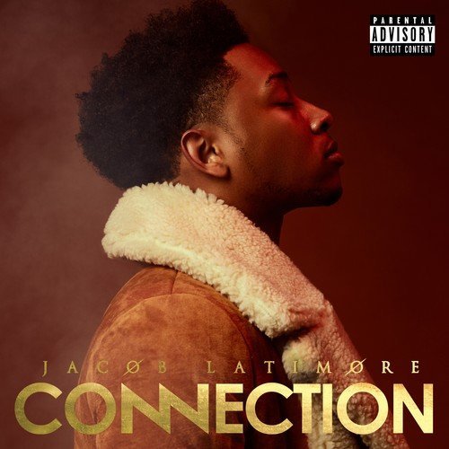 Jacob Latimore/Connection@Explicit Version