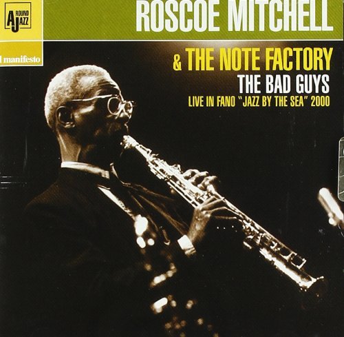 Roscoe Mitchell/Bad Guys