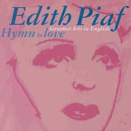 Edith Piaf/Hymn To Love: Greatest Hits In English