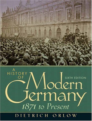 Dietrich Orlow A History Of Modern Germany 1871 To Present 0006 Edition; 