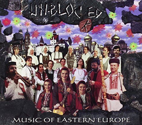 Unblocked: Music Of Eastern Europe/Unblocked: Music Of Eastern Europe