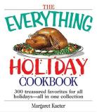 Margaret Kaeter The Everything Holiday Cookbook 300 Treasured Fav 