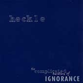 Heckle/Complicated Futility Of Ignora