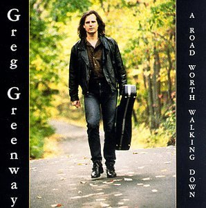 Greg Greenway/Road Worth Walking Dow