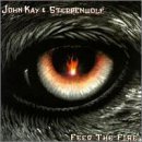 KAY,JOHN & STEPPENWOLF/FEED THE FIRE