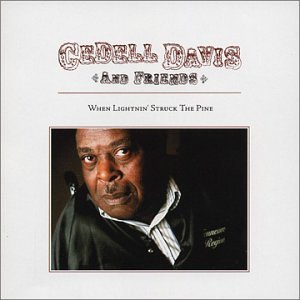 Cedell Davis/Lightning Struck The Pine