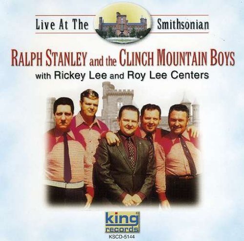 Stanley/Clinch Mountain Boys/Live At The Smithsonian@Feat. Ricky Lee/Roy Lee Center@S