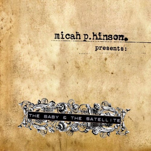 Micah P. Hinson/Baby & The Satellite