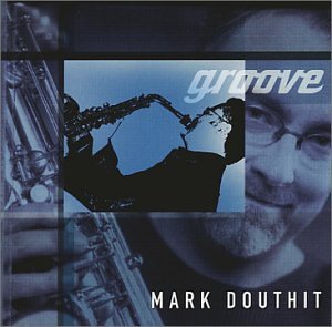 DOUTHIT,MARK/GROOVE