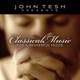 John Tesh Classical Music For A Prayful 