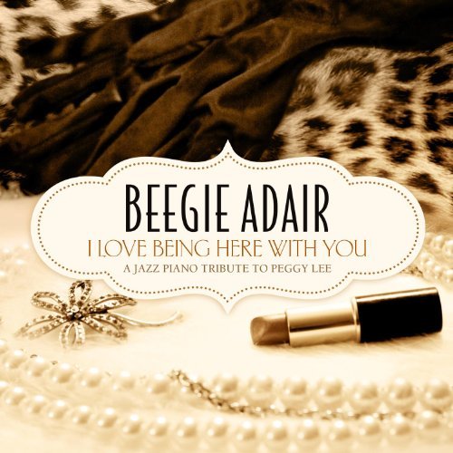 Beegie Adair/I Love Being Here With You