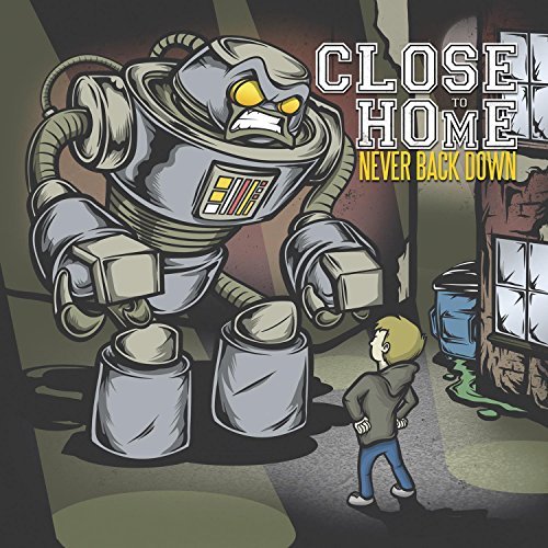 Close To Home/Never Back Down