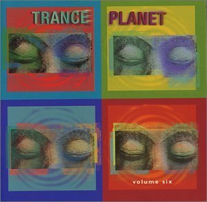 Trance Planet Vol. 6 Trance Planet Trance Planet 