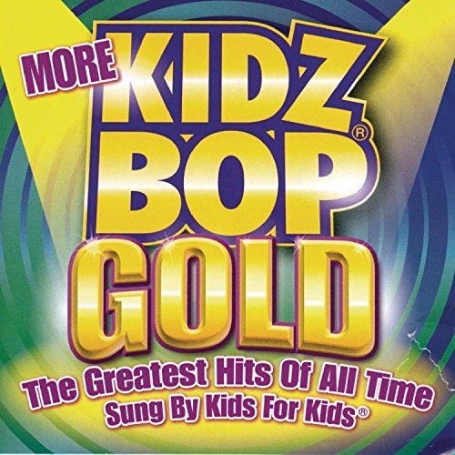 Kidz Bop Kids More Kidz Bop Gold Kidz Bop Kids 