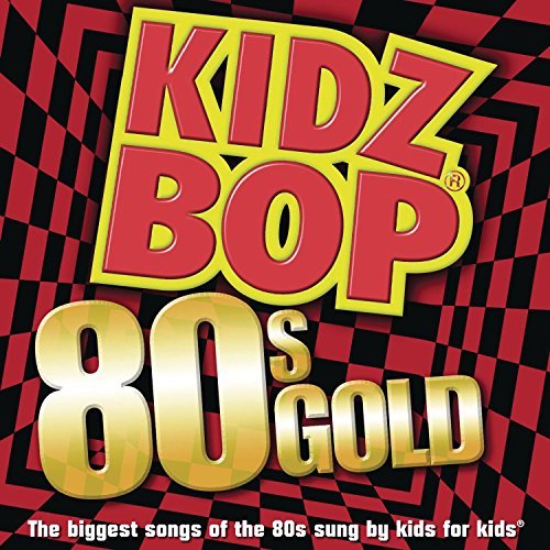 Kidz Bop Kids Kidz Bop 80s Gold Kidz Bop Kids 