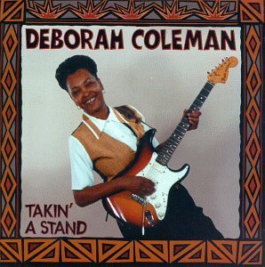 Deborah Coleman/Takin' A Stand