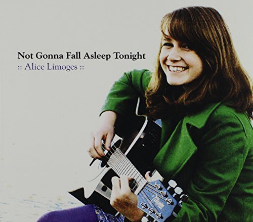 Alice Limoges Not Gonna Fall Asleep Tonight Local 