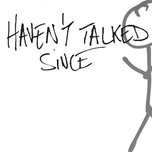 Haven'T Talked Since/Half The Person@Local