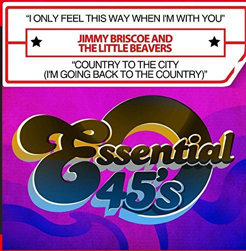 Jimmy & The Little Bea Briscoe/I Only Feel This Way When I'M@Cd-R@Digital 45