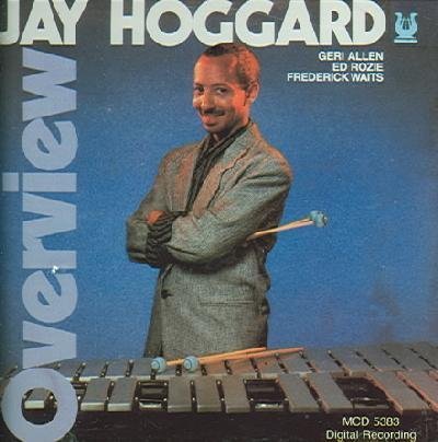 Jay Hoggard/Overview