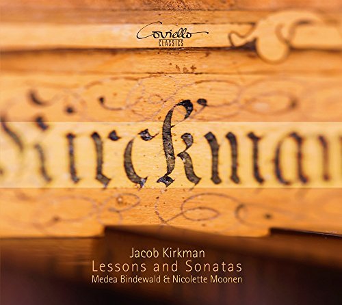 Kirkman / Bindewald / Moonen/Lessons & Sonatas