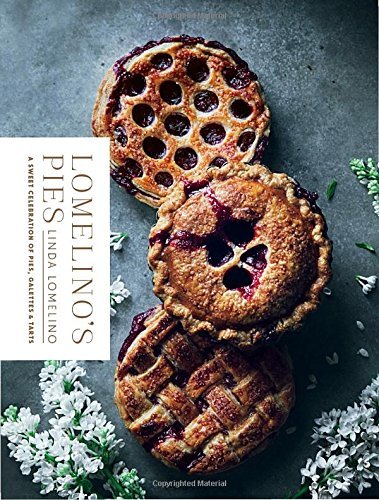 Linda Lomelino/Lomelino's Pies@A Celebration of Pies, Galettes, and Tarts