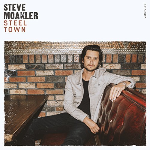 Steve Moakler/Steel Town