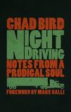 Chad Bird Night Driving Notes From A Prodigal Soul 