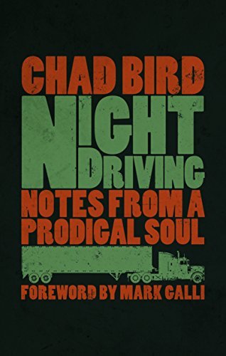 Chad Bird Night Driving Notes From A Prodigal Soul 