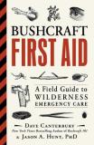 Dave Canterbury Bushcraft First Aid A Field Guide To Wilderness Emergency Care 