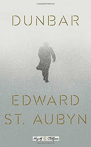 Edward St Aubyn/Dunbar