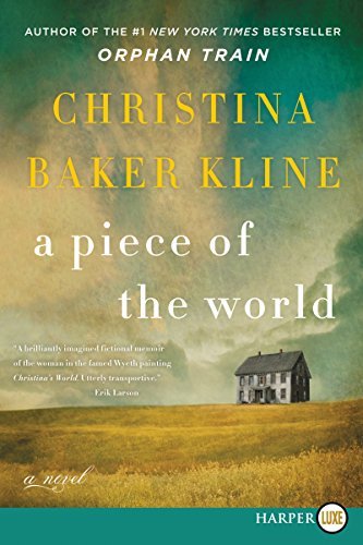 Christina Baker Kline A Piece Of The World Large Print 