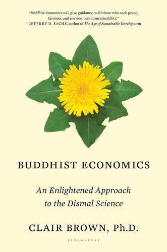 Clair Brown Buddhist Economics An Enlightened Approach To The Dismal Science 