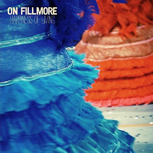 On Fillmore/Happiness of Living