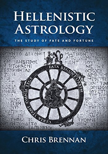 Chris Brennan Hellenistic Astrology The Study Of Fate And Fortune 