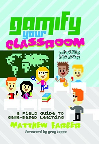 Colin Lankshear Gamify Your Classroom A Field Guide To Game Based Learning Revised Ed 