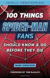Mark Ginocchio 100 Things Spider Man Fans Should Know & Do Before 