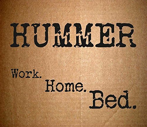 Hummer/Work. Home. Bed.@Import-Gbr