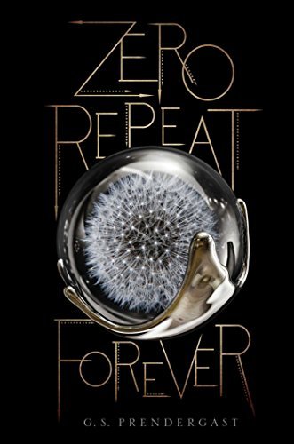 G. S. Prendergast/Zero Repeat Forever