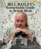 Bill Bailey Bill Bailey's Remarkable Guide To British Birds 