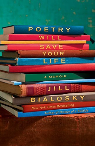 Jill Bialosky/Poetry Will Save Your Life