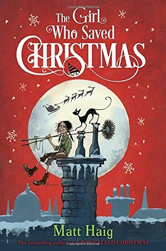 Matt Haig/The Girl Who Saved Christmas