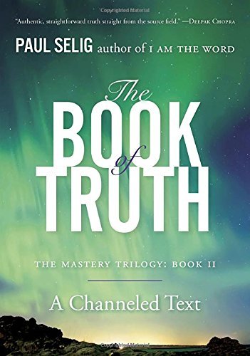 Paul Selig/The Book of Truth@ The Mastery Trilogy: Book II